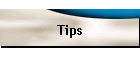 Tips